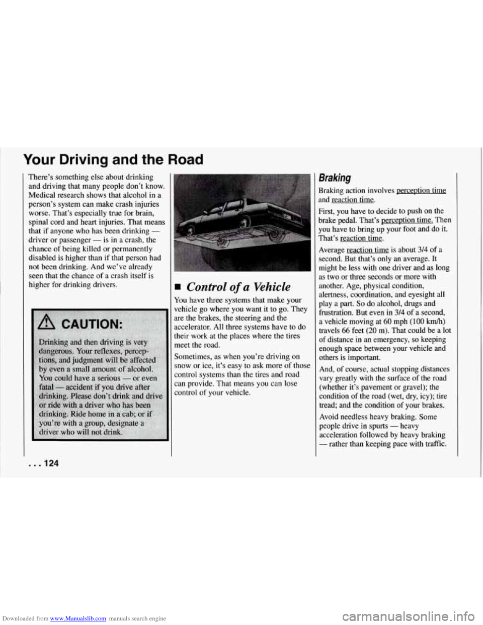 CHEVROLET CORVETTE 1994 4.G Owners Manual Downloaded from www.Manualslib.com manuals search engine Your Driving  and the Road 
There’s  something  else about  drinking 
and driving  that  many  people  don’t  know. 
Medical  research show