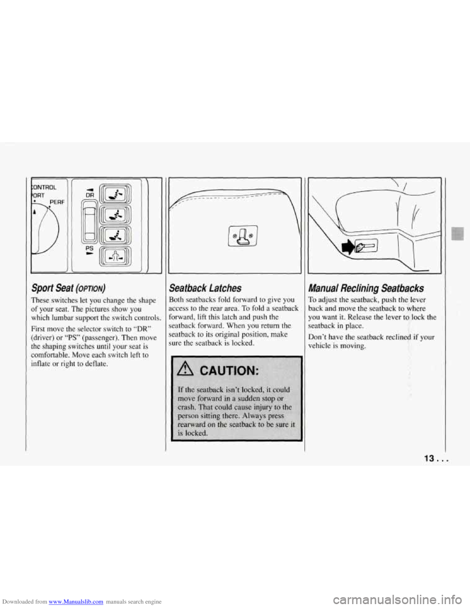 CHEVROLET CORVETTE 1994 4.G User Guide Downloaded from www.Manualslib.com manuals search engine :ONTROL
‘ORT
Sport Seat (opnoN)
These switches let you change the shape
of your seat. The pictures show you
which lumbar supp CHEVROLET CORVETTE 1994 4.G User Guide Downloaded from www.Manualslib.com manuals search engine :ONTROL
‘ORT
Sport Seat (opnoN)
These switches let you change the shape
of your seat. The pictures show you
which lumbar supp
