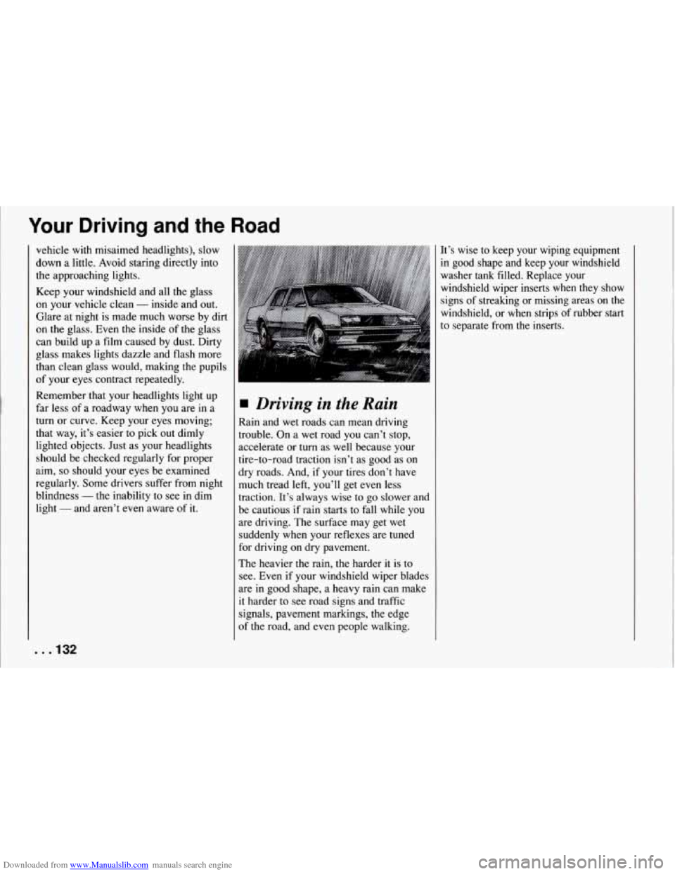 CHEVROLET CORVETTE 1994 4.G Owners Manual Downloaded from www.Manualslib.com manuals search engine Your Driving  and the Road 
vehicle with  misaimed  headlights),  slow 
down a little.  Avoid staring directly into 
the approaching lights. 
K