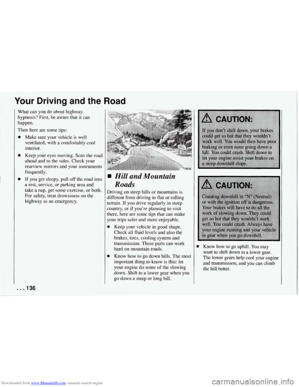 CHEVROLET CORVETTE 1994 4.G Owners Manual Downloaded from www.Manualslib.com manuals search engine Your Driving and the Road
What can you do about highway
hypnosis? First, be aware that
it can
happen.
Then here are some tips:
0 CHEVROLET CORVETTE 1994 4.G Owners Manual Downloaded from www.Manualslib.com manuals search engine Your Driving and the Road
What can you do about highway
hypnosis? First, be aware that
it can
happen.
Then here are some tips:
0