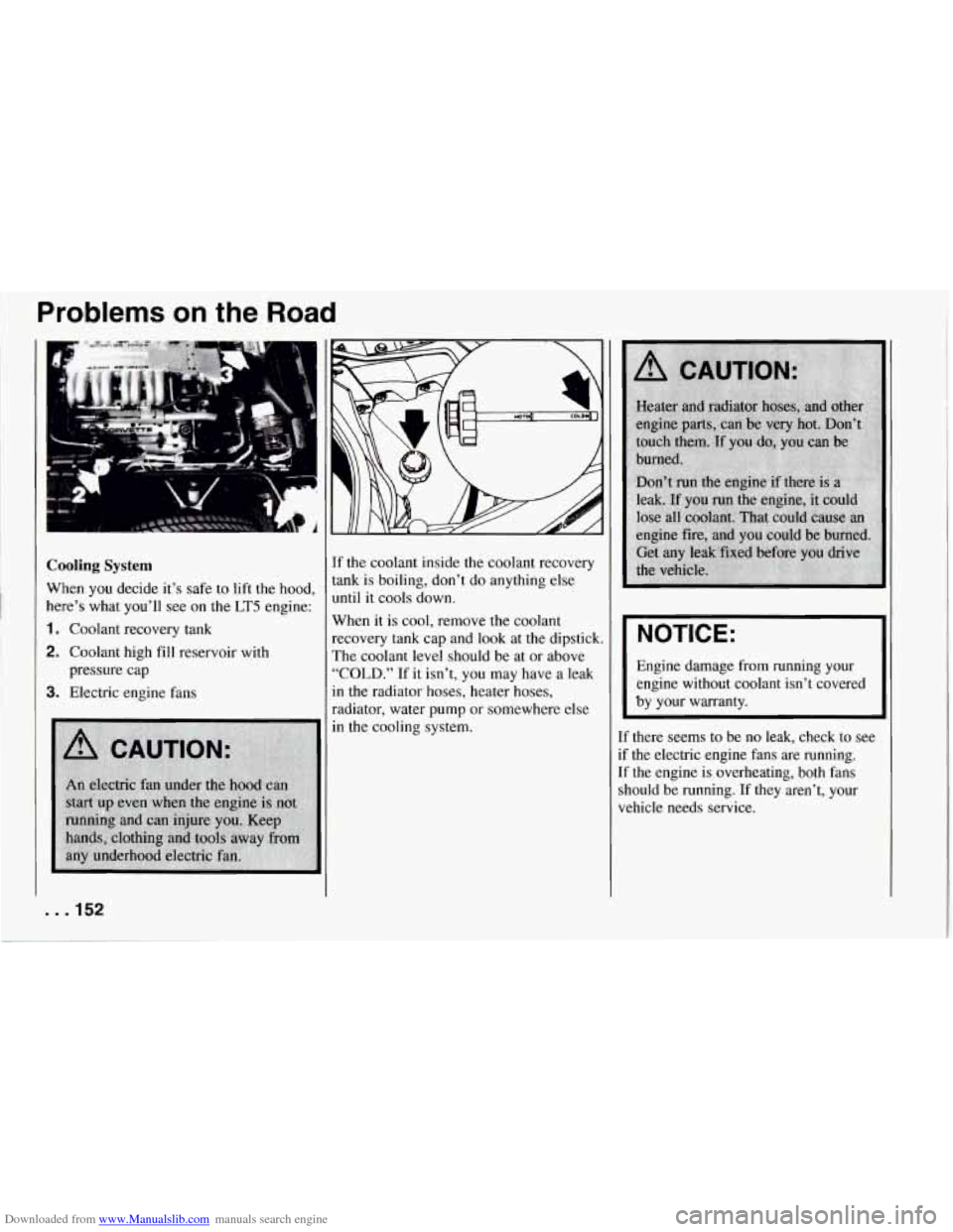 CHEVROLET CORVETTE 1994 4.G Owners Manual Downloaded from www.Manualslib.com manuals search engine Problems on the Road 
F 
Cooling System 
When  you decide it’s safe  to lift the  hood, 
here’s  what  you’ll  see  on  the 
LT5 engine: 