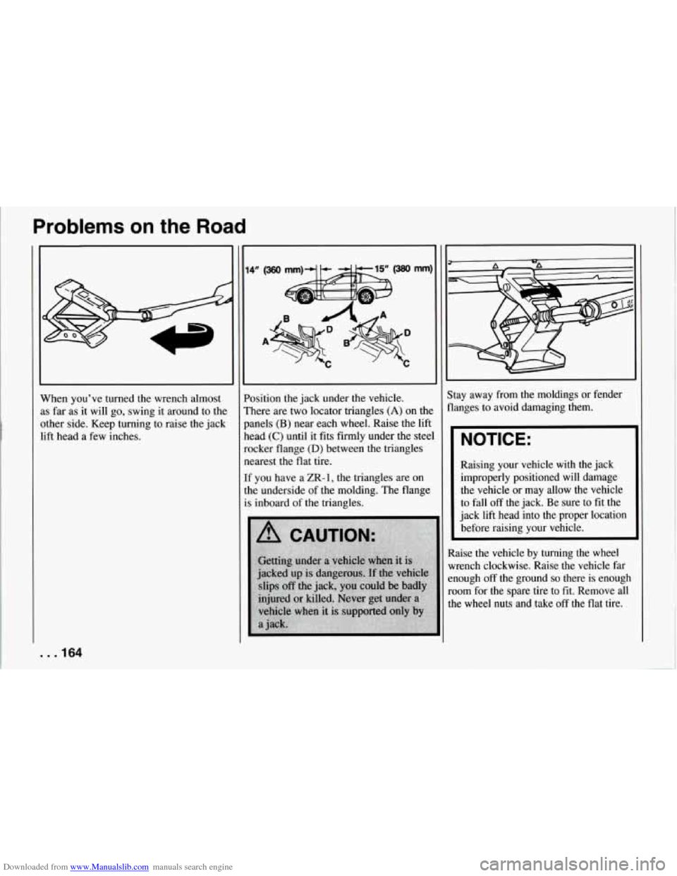 CHEVROLET CORVETTE 1994 4.G Owners Manual Downloaded from www.Manualslib.com manuals search engine Problems on the Road 
~~~  ~~~~ 
When youve  turned the wrench  almost 
LS far as it will  go, swing  it around  to the 
)ther  side.  Keep  t