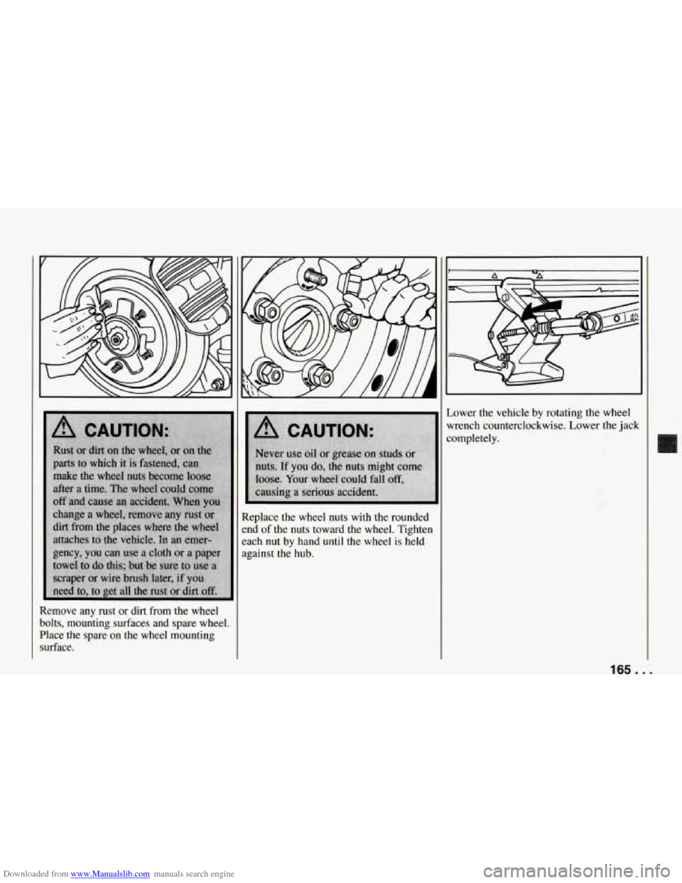 CHEVROLET CORVETTE 1994 4.G Owners Manual Downloaded from www.Manualslib.com manuals search engine Remove  any  rust  or  dirt  from the wheel 
bolts,  mounting  surfaces  and  spare wheel. 
Place  the  spare  on  the  wheel  mounting  surfac