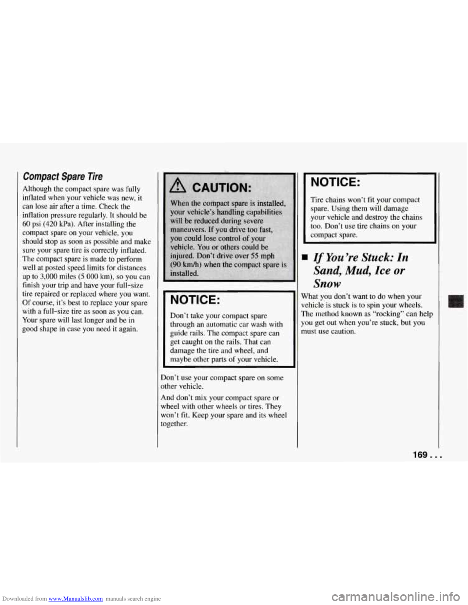 CHEVROLET CORVETTE 1994 4.G Owners Manual Downloaded from www.Manualslib.com manuals search engine Compact Spare Tire
Although the compact spare was fully
inflated when your vehicle was new, it
can lose air after a time. Chec CHEVROLET CORVETTE 1994 4.G Owners Manual Downloaded from www.Manualslib.com manuals search engine Compact Spare Tire
Although the compact spare was fully
inflated when your vehicle was new, it
can lose air after a time. Chec