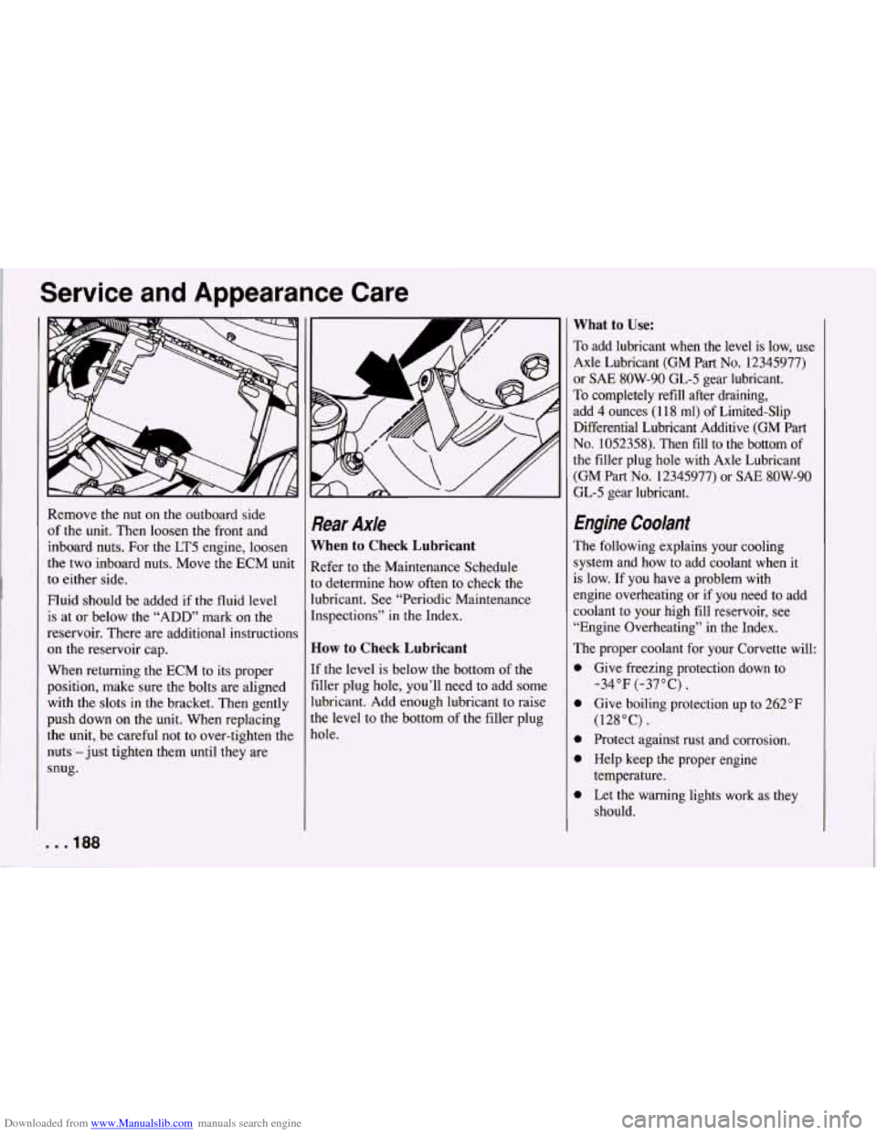 CHEVROLET CORVETTE 1994 4.G Service Manual Downloaded from www.Manualslib.com manuals search engine Service  and  Appearance  Care 
Remove the nut on the outboard  side 
of  the  unit.  Then  loosen  the  front and 
inboard  nuts. For the LT5 