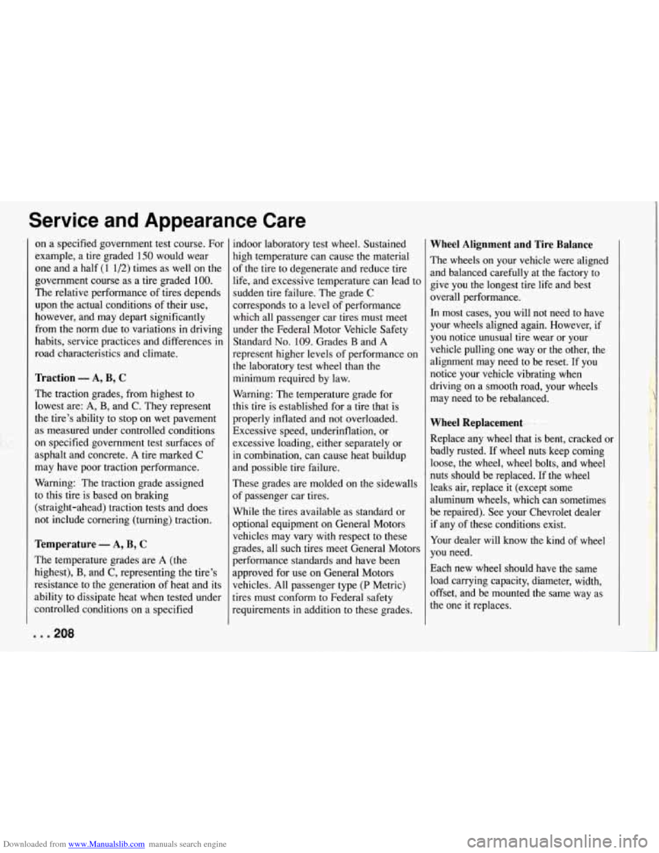 CHEVROLET CORVETTE 1994 4.G Repair Manual Downloaded from www.Manualslib.com manuals search engine Service  and  Appearance  Care 
on a specified  government  test course. For 
example,  a  tire  graded  150 would  wear 
one  and  a  half 
(1