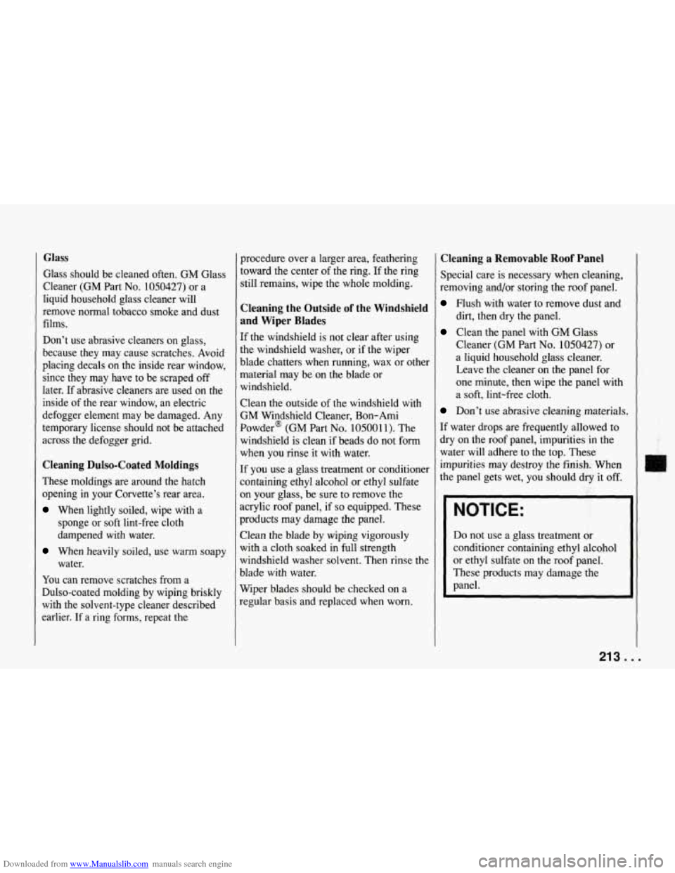 CHEVROLET CORVETTE 1994 4.G Owners Manual Downloaded from www.Manualslib.com manuals search engine Glass
Glass should be cleaned often. GM Glass
Cleaner (GM Part
No. 1050427) or a
liquid household glass cleaner will
remove no CHEVROLET CORVETTE 1994 4.G Owners Manual Downloaded from www.Manualslib.com manuals search engine Glass
Glass should be cleaned often. GM Glass
Cleaner (GM Part
No. 1050427) or a
liquid household glass cleaner will
remove no