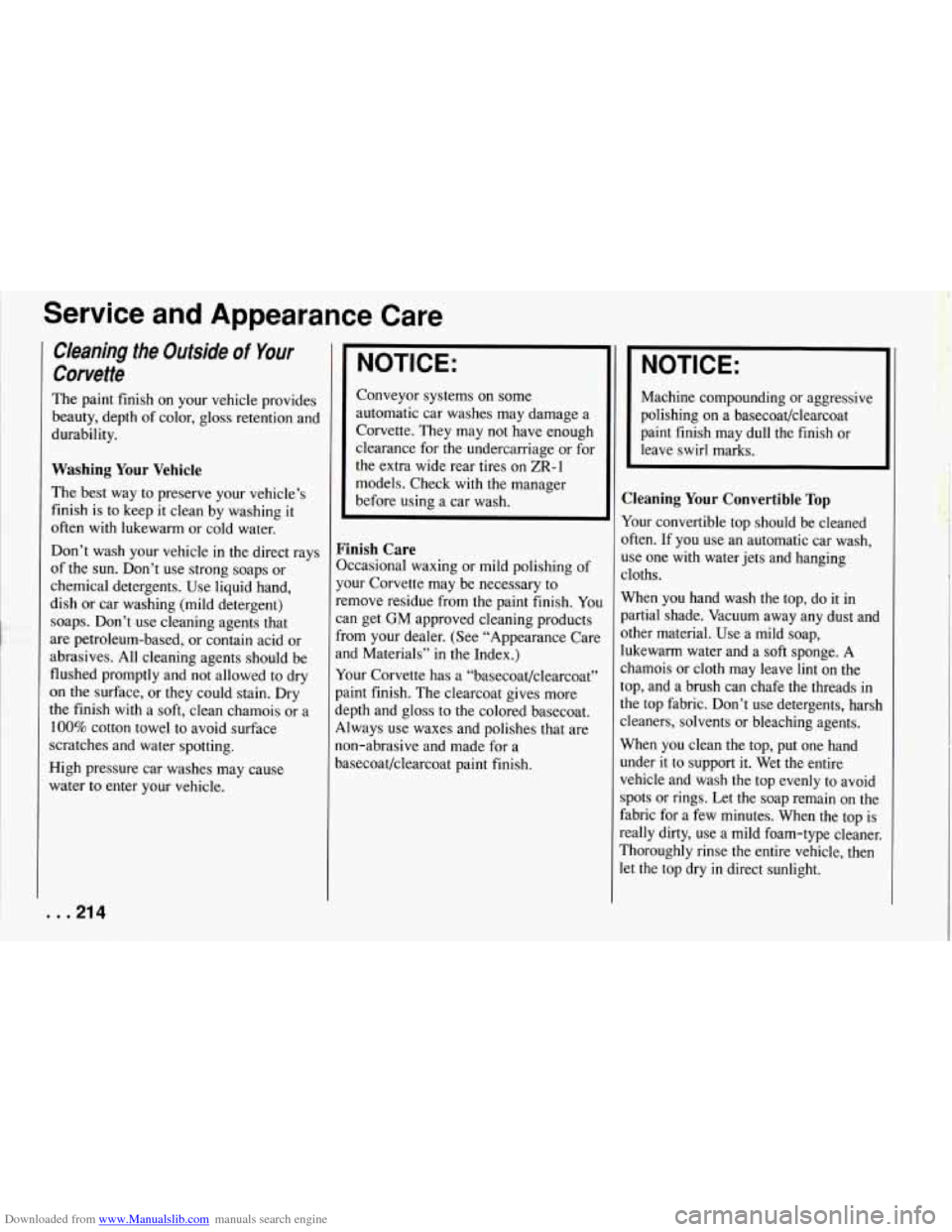 CHEVROLET CORVETTE 1994 4.G Owners Manual Downloaded from www.Manualslib.com manuals search engine Service and Appearance Care
Cleaning the Outside of Your
Corvette
The paint finish on your vehicle provides
beauty, depth of col CHEVROLET CORVETTE 1994 4.G Owners Manual Downloaded from www.Manualslib.com manuals search engine Service and Appearance Care
Cleaning the Outside of Your
Corvette
The paint finish on your vehicle provides
beauty, depth of col
