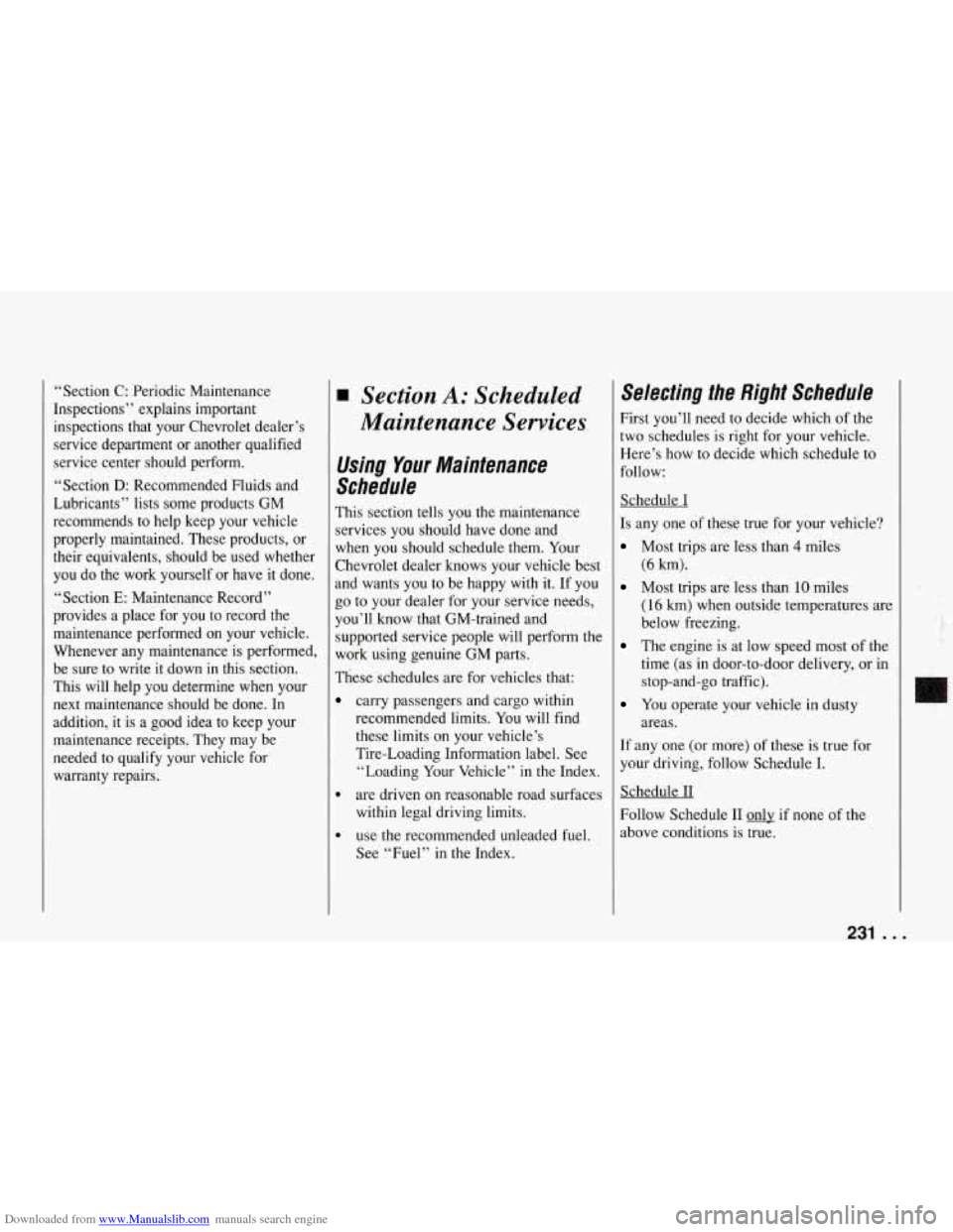 CHEVROLET CORVETTE 1994 4.G Owners Manual Downloaded from www.Manualslib.com manuals search engine “Section C: Periodic Maintenance
Inspections” explains important inspections that your Chevrolet dealer’s
service department CHEVROLET CORVETTE 1994 4.G Owners Manual Downloaded from www.Manualslib.com manuals search engine “Section C: Periodic Maintenance
Inspections” explains important inspections that your Chevrolet dealer’s
service department