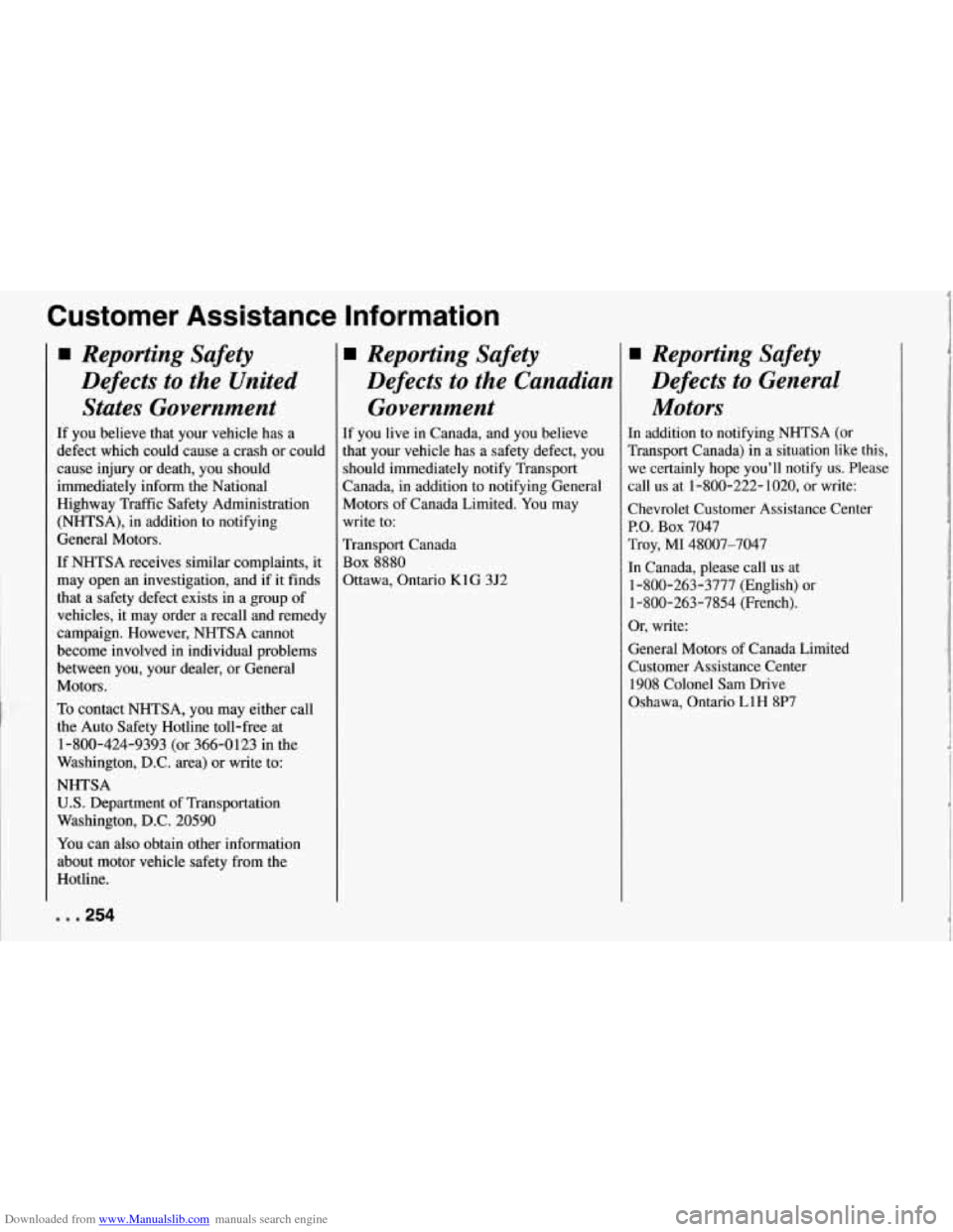 CHEVROLET CORVETTE 1994 4.G Owners Manual Downloaded from www.Manualslib.com manuals search engine Customer Assistance Information
Reporting Safety
Defects to the United
States Government
If you believe that your vehicle has a CHEVROLET CORVETTE 1994 4.G Owners Manual Downloaded from www.Manualslib.com manuals search engine Customer Assistance Information
Reporting Safety
Defects to the United
States Government
If you believe that your vehicle has a