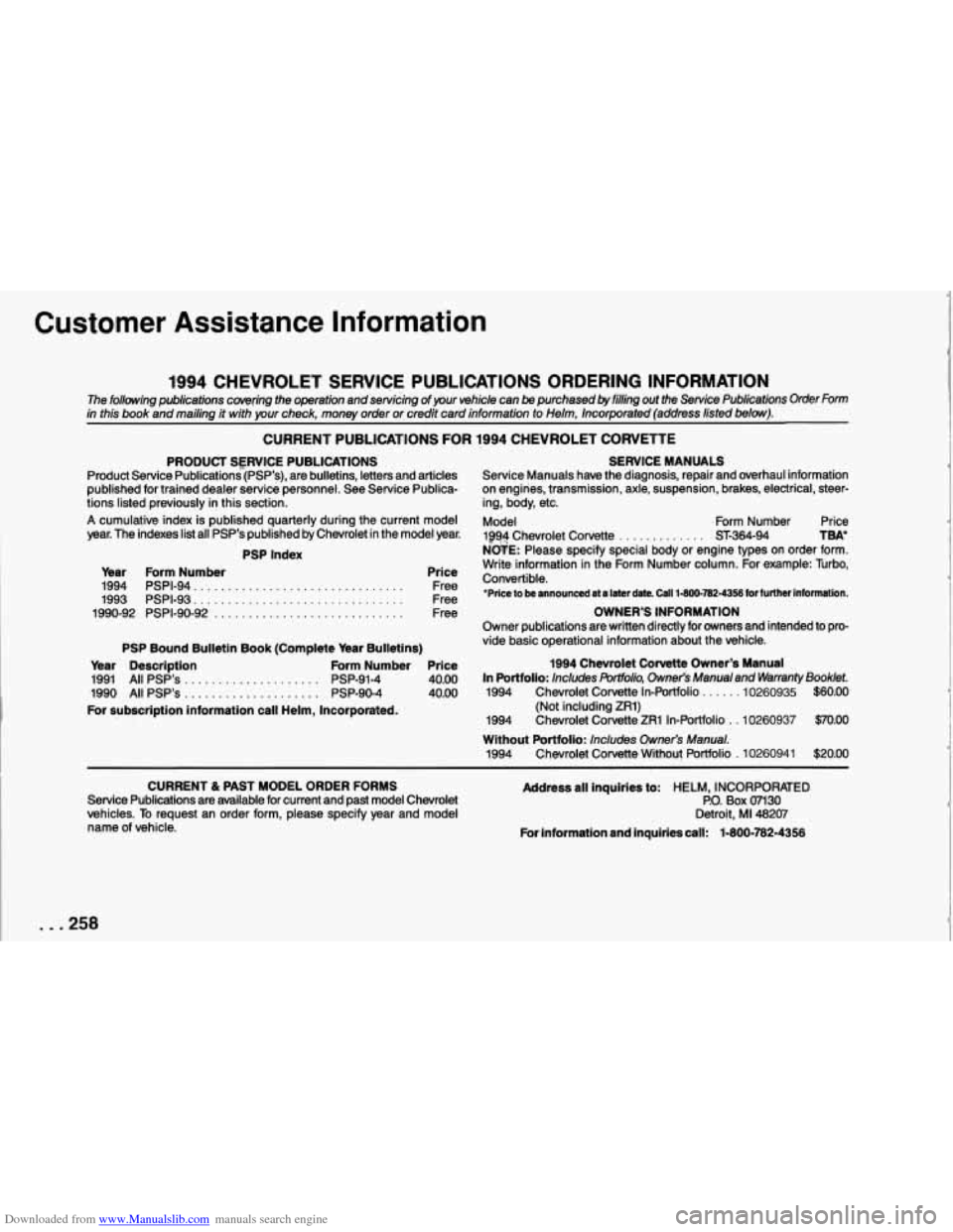 CHEVROLET CORVETTE 1994 4.G Owners Manual Downloaded from www.Manualslib.com manuals search engine Customer Assistance Information
1994 CHEVROLET SERVICE PUBLICATIONS ORDERING INFORMATION
The following publications cowing the opera CHEVROLET CORVETTE 1994 4.G Owners Manual Downloaded from www.Manualslib.com manuals search engine Customer Assistance Information
1994 CHEVROLET SERVICE PUBLICATIONS ORDERING INFORMATION
The following publications cowing the opera
