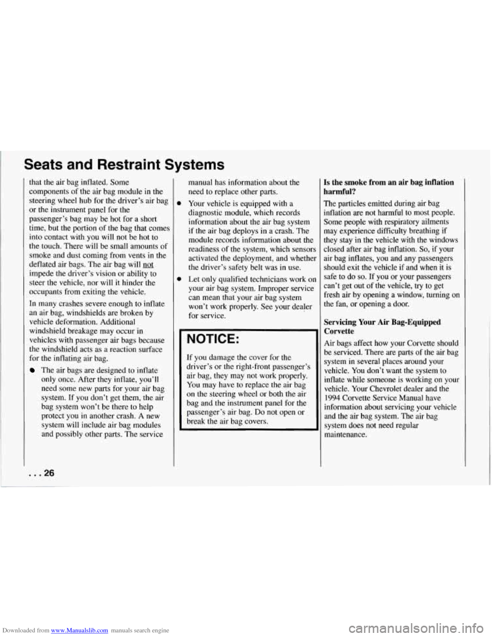 CHEVROLET CORVETTE 1994 4.G Owners Manual Downloaded from www.Manualslib.com manuals search engine Seats  and  Restraint  Systems 
that the air bag  inflated.  Some 
components  of the  air bag  module 
in the 
steering  wheel hub for the  dr