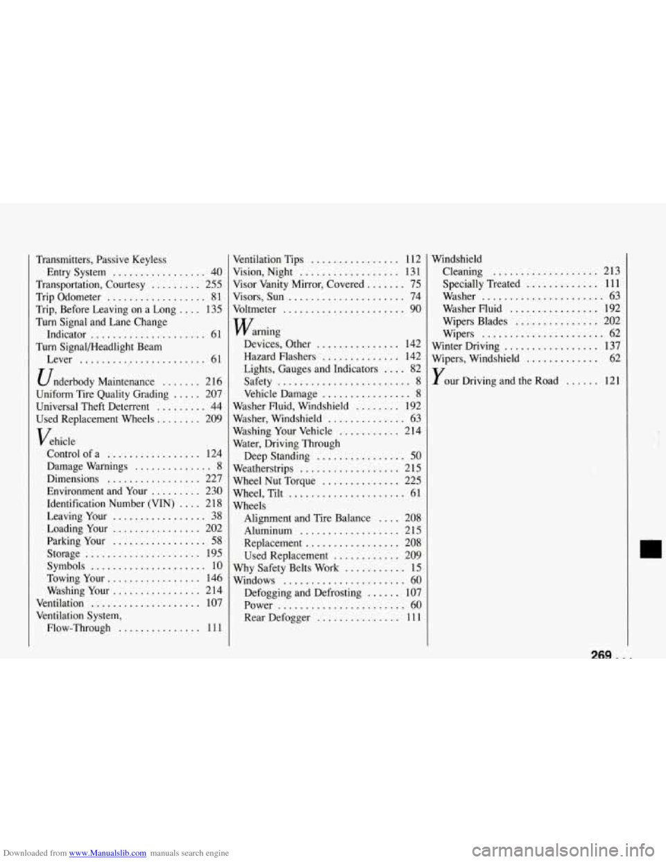 CHEVROLET CORVETTE 1994 4.G Owners Manual Downloaded from www.Manualslib.com manuals search engine Transmitters. Passive Keyless Entry System
................. 40
Transportation. Courtesy
......... 255
Trip Odometer
................ CHEVROLET CORVETTE 1994 4.G Owners Manual Downloaded from www.Manualslib.com manuals search engine Transmitters. Passive Keyless Entry System
................. 40
Transportation. Courtesy
......... 255
Trip Odometer
................