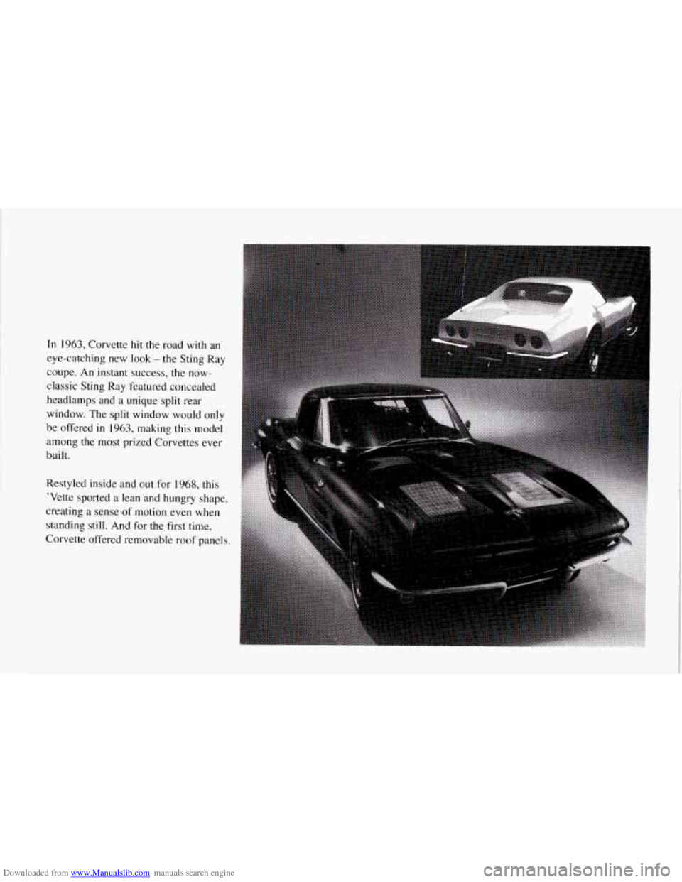 CHEVROLET CORVETTE 1994 4.G Owners Manual Downloaded from www.Manualslib.com manuals search engine In 1963, Corvette hit the road  with  an 
eye-catching  new look 
- the Sting  Ray 
coupe.  An instant  success,  the  now- 
classic Sting 
Ray