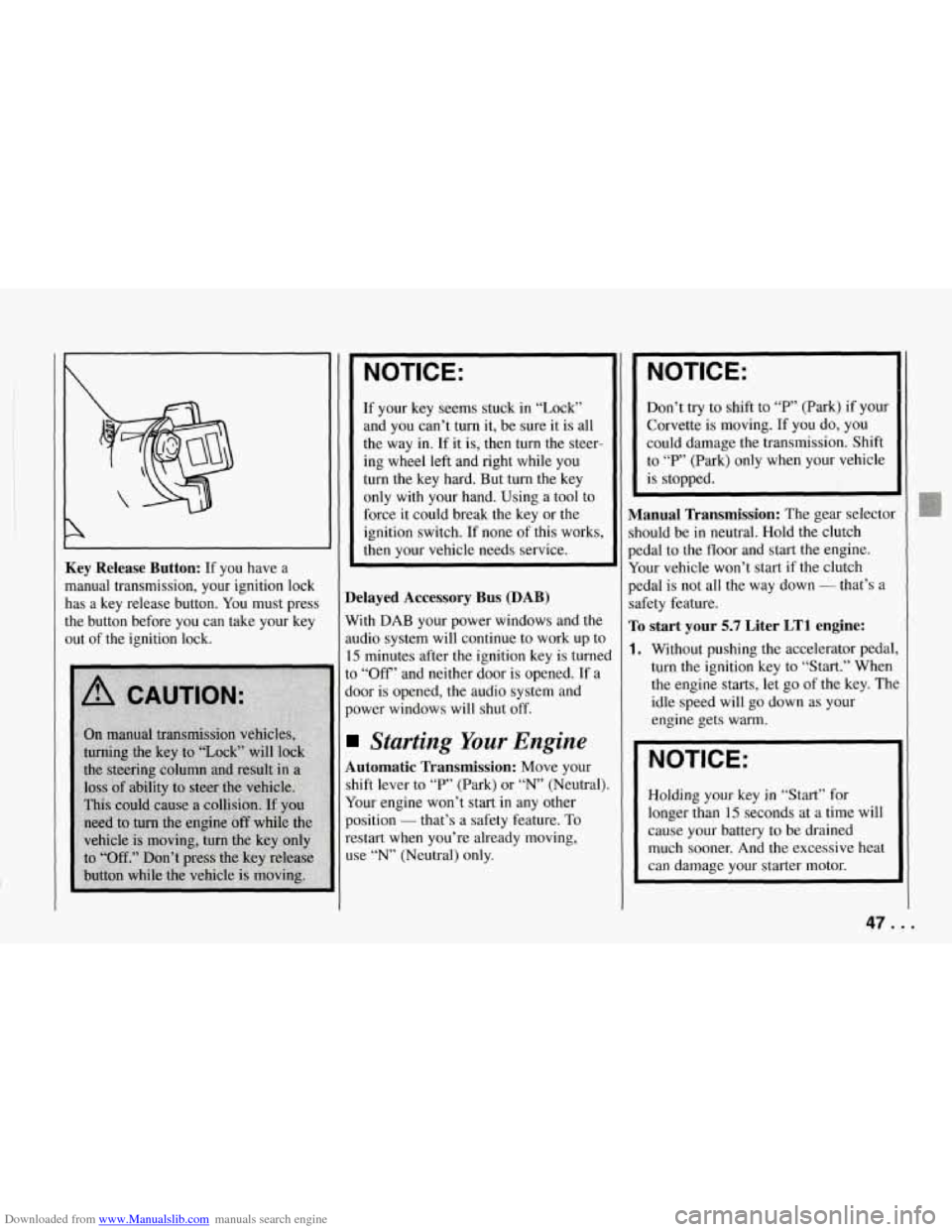 CHEVROLET CORVETTE 1994 4.G Owners Manual Downloaded from www.Manualslib.com manuals search engine Ke 
ma 
ha! the 
ou1 
!y Release  Button: If  you  have a 
lnual  transmission,  your  ignition  lock 
; a key  release  button.  You must  pre