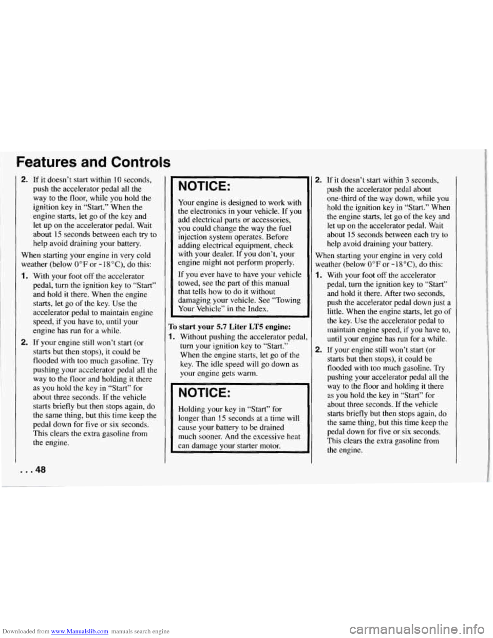 CHEVROLET CORVETTE 1994 4.G Owners Manual Downloaded from www.Manualslib.com manuals search engine Features  and  Controls 
2. If it doesn’t  start within 10 seconds, 
push  the  accelerator  pedal  all  the 
way  to the  floor, while  you 