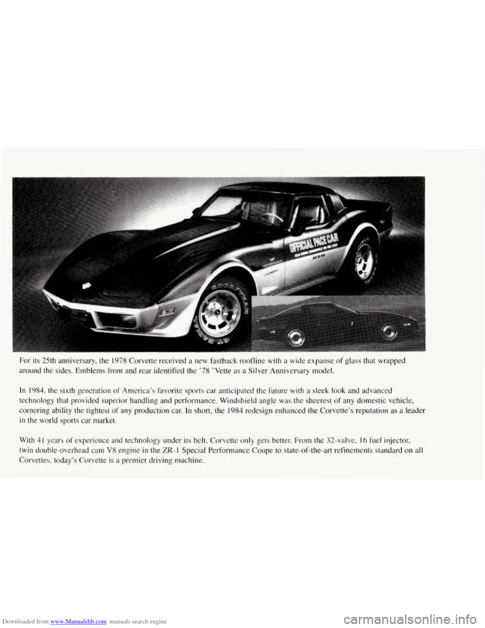 CHEVROLET CORVETTE 1994 4.G Owners Manual Downloaded from www.Manualslib.com manuals search engine For  its  25th  anniversary,  the  1978  Corvette  received  a  new  fas\
tback  roofline  with  a  wide expanse of  glass  that  wrapped 
arou