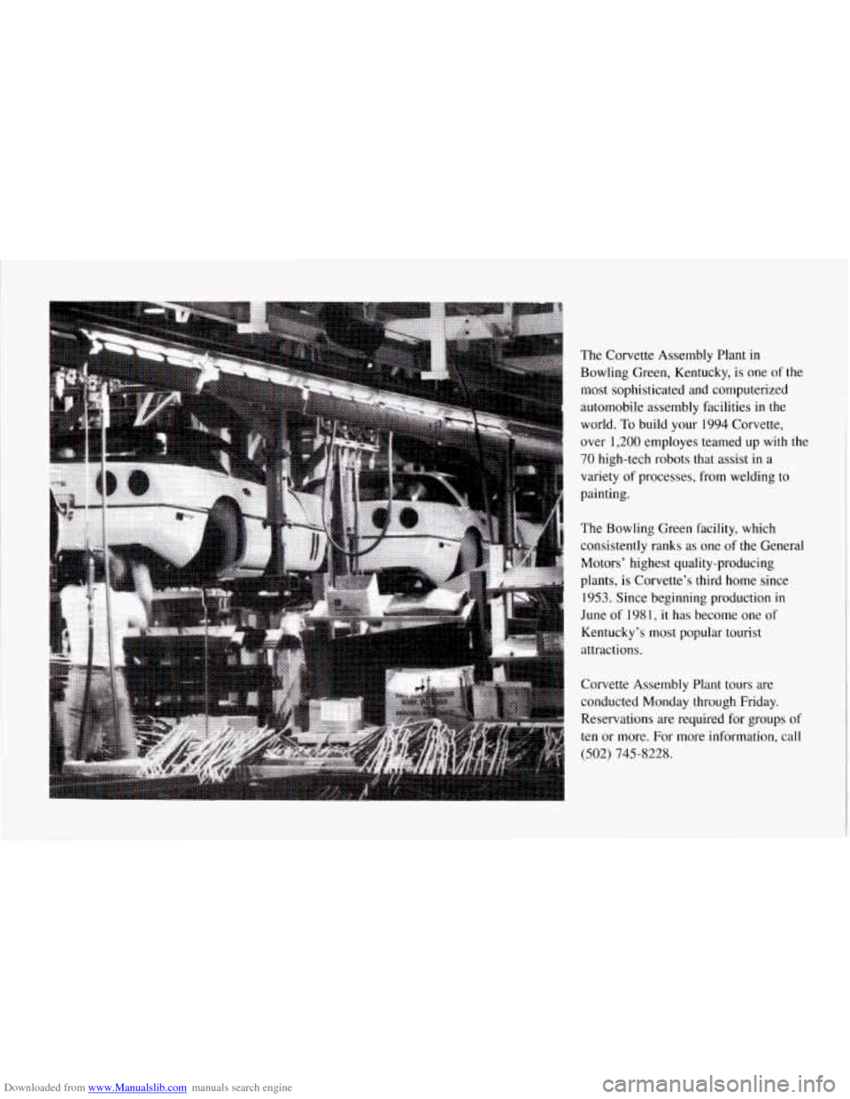 CHEVROLET CORVETTE 1994 4.G Owners Manual Downloaded from www.Manualslib.com manuals search engine . . ../. .., *. .:... . . .:.:
The Corvette Assembly Plant in
Bowling Green, Kentucky, is one of the
most sophisticated and comp CHEVROLET CORVETTE 1994 4.G Owners Manual Downloaded from www.Manualslib.com manuals search engine . . ../. .., *. .:... . . .:.:
The Corvette Assembly Plant in
Bowling Green, Kentucky, is one of the
most sophisticated and comp