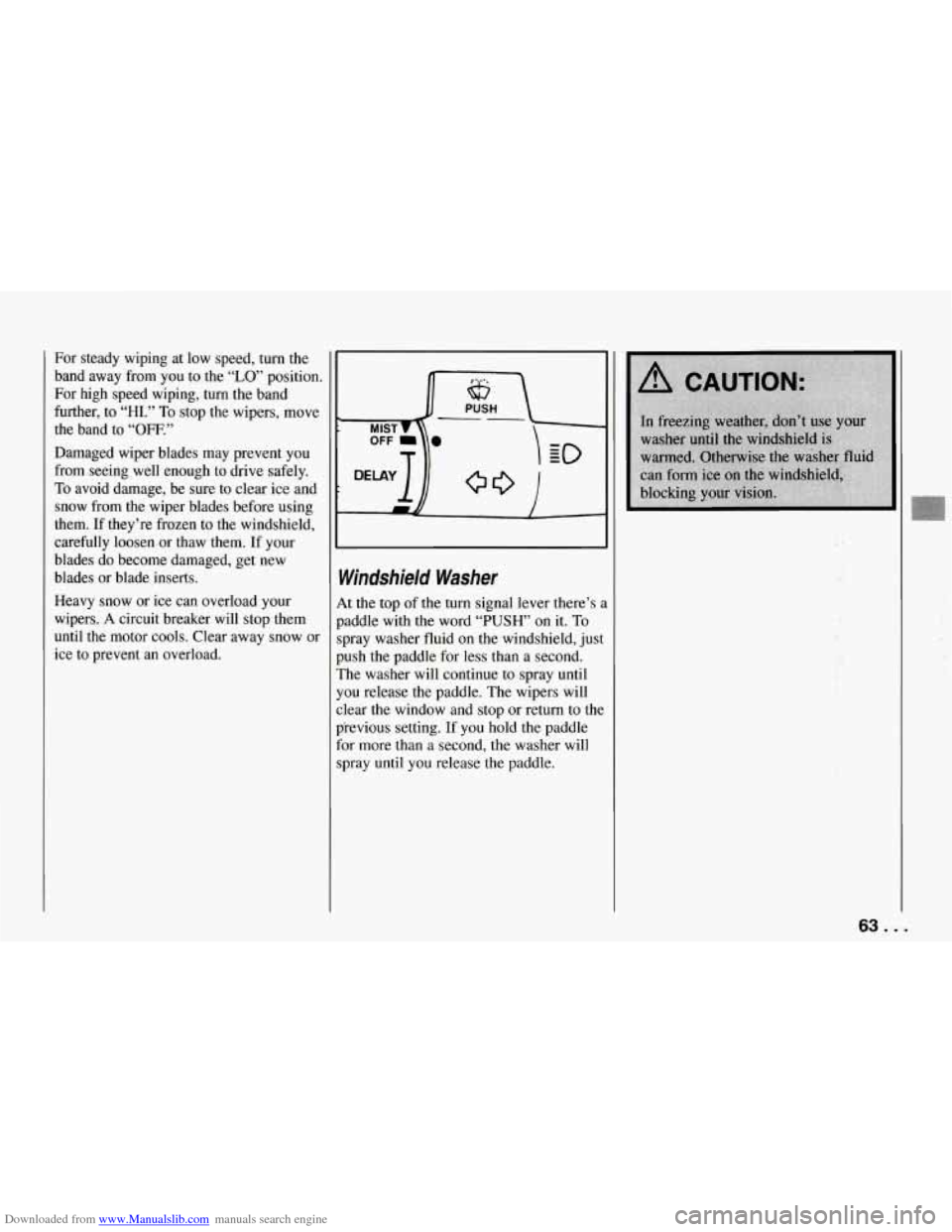 CHEVROLET CORVETTE 1994 4.G Owners Manual Downloaded from www.Manualslib.com manuals search engine For  steady  wiping  at  low  speed,  turn the 
band  away  from  you  to  the 
“LO’ position. 
For  high  speed  wiping, 
turn the  band 
