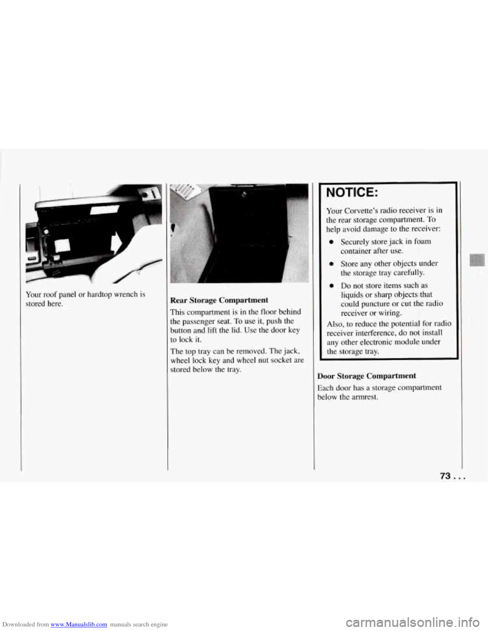 CHEVROLET CORVETTE 1994 4.G Manual PDF Downloaded from www.Manualslib.com manuals search engine i
-l
Your roof panel or hardtop wrench is
stored here. Rear Storage Compartment
This compartment is in the floor behind
the pa CHEVROLET CORVETTE 1994 4.G Manual PDF Downloaded from www.Manualslib.com manuals search engine i
-l
Your roof panel or hardtop wrench is
stored here. Rear Storage Compartment
This compartment is in the floor behind
the pa