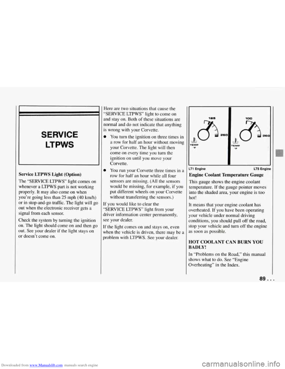 CHEVROLET CORVETTE 1994 4.G User Guide Downloaded from www.Manualslib.com manuals search engine I 
S 
T 
P 
Y 
U 
0 
0 
si 
C 
0: 
01 
SERVICE 
LTPWS 
‘ervice LTPWS  Light  (Option) 
‘he  “SERVICE  LTPWS”  light comes on 
rhenever 