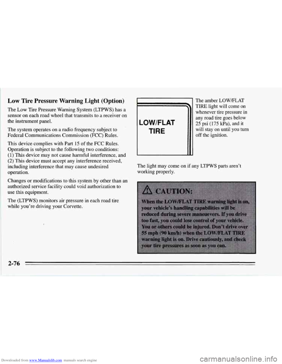 CHEVROLET CORVETTE 1995 4.G Owners Manual Downloaded from www.Manualslib.com manuals search engine Low Tire  Pressure  Warning  Light  (Option) 
The  Low Tire Pressure  Warning System (LTPWS) has  a 
sensor 
on each road wheel that transmits 