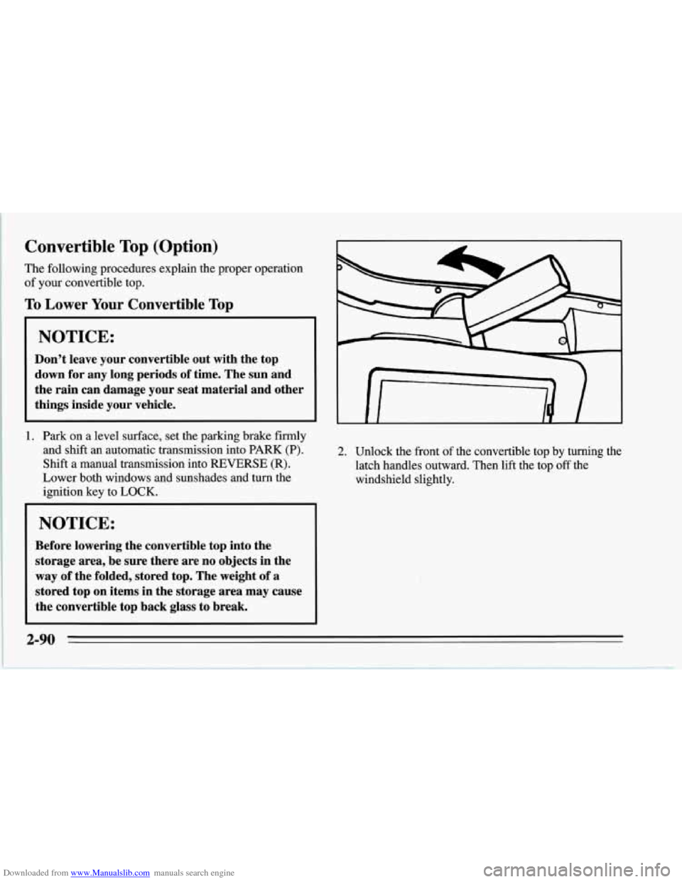 CHEVROLET CORVETTE 1995 4.G Owners Manual Downloaded from www.Manualslib.com manuals search engine Convertible Top (Option)
The following procedures explain the proper operation
of your convertible top.
To Lower Your Convertible Top
NO CHEVROLET CORVETTE 1995 4.G Owners Manual Downloaded from www.Manualslib.com manuals search engine Convertible Top (Option)
The following procedures explain the proper operation
of your convertible top.
To Lower Your Convertible Top
NO