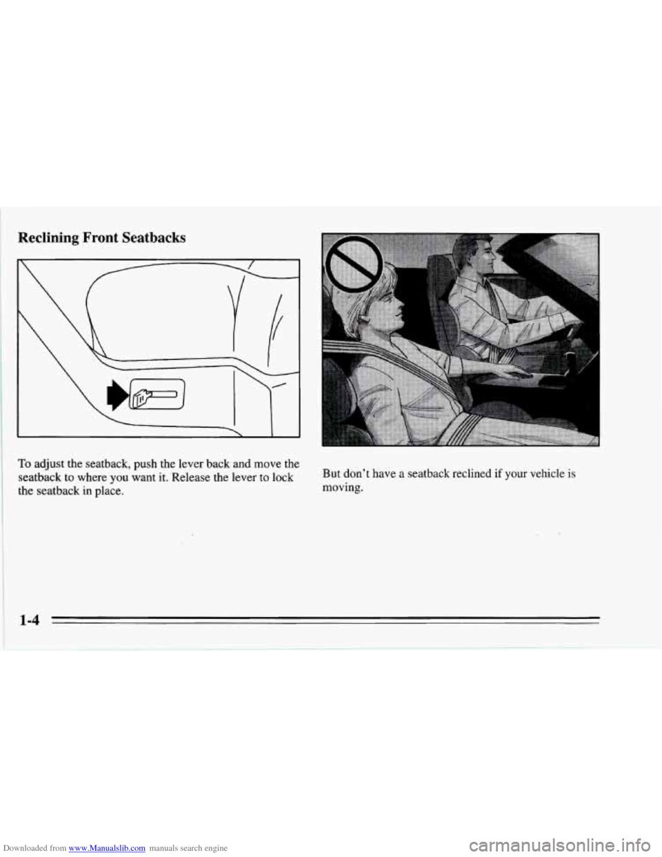 CHEVROLET CORVETTE 1995 4.G User Guide Downloaded from www.Manualslib.com manuals search engine Reclining  Front  Seatbacks 
To adjust the seatback, push the lever back and move the 
seatback  to where 
you want it. Release the lever to lo