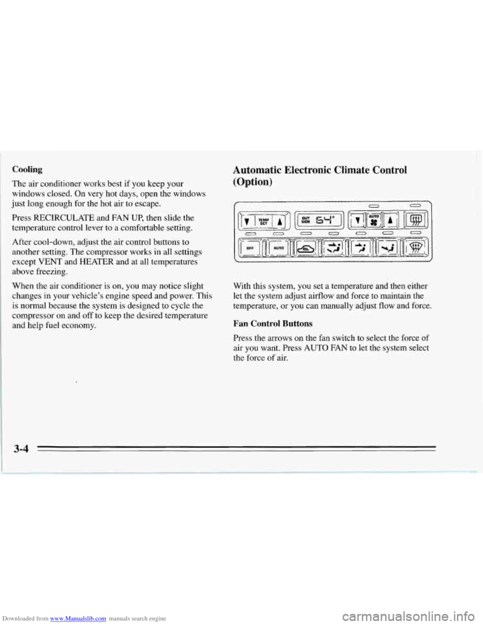 CHEVROLET CORVETTE 1995 4.G Owners Manual Downloaded from www.Manualslib.com manuals search engine Cooling 
The  air conditioner works best if you keep your 
windows  closed. On very  hot  days,  open the windows 
just  long  enough for the h