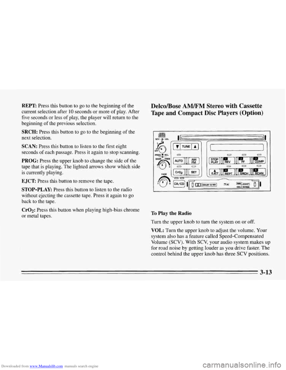 CHEVROLET CORVETTE 1995 4.G Owners Manual Downloaded from www.Manualslib.com manuals search engine REPT Press this button to go to the beginning of the
current selection after 10 seconds or more of play. After
five seconds or less o CHEVROLET CORVETTE 1995 4.G Owners Manual Downloaded from www.Manualslib.com manuals search engine REPT Press this button to go to the beginning of the
current selection after 10 seconds or more of play. After
five seconds or less o