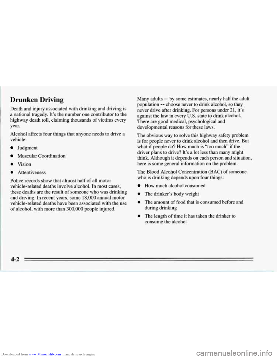 CHEVROLET CORVETTE 1995 4.G Owners Manual Downloaded from www.Manualslib.com manuals search engine Drunken Driving
Death and injury associated with drinking and driving is
a national tragedy. It’s the number one contributor to CHEVROLET CORVETTE 1995 4.G Owners Manual Downloaded from www.Manualslib.com manuals search engine Drunken Driving
Death and injury associated with drinking and driving is
a national tragedy. It’s the number one contributor to