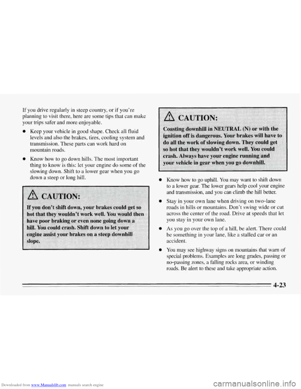 CHEVROLET CORVETTE 1995 4.G Owners Manual Downloaded from www.Manualslib.com manuals search engine If you drive regularly in steep country, or if you’re
planning to visit there, here are some tips that can make
your trips safer an CHEVROLET CORVETTE 1995 4.G Owners Manual Downloaded from www.Manualslib.com manuals search engine If you drive regularly in steep country, or if you’re
planning to visit there, here are some tips that can make
your trips safer an