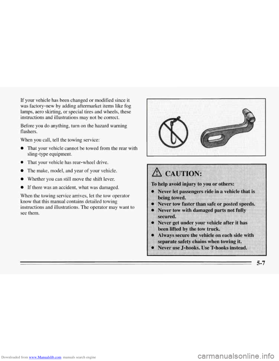 CHEVROLET CORVETTE 1995 4.G Owners Manual Downloaded from www.Manualslib.com manuals search engine If your vehicle has been changed or modified since it
was factory-new by adding aftermarket items like fog
lamps, aero skirting,
or CHEVROLET CORVETTE 1995 4.G Owners Manual Downloaded from www.Manualslib.com manuals search engine If your vehicle has been changed or modified since it
was factory-new by adding aftermarket items like fog
lamps, aero skirting,
or