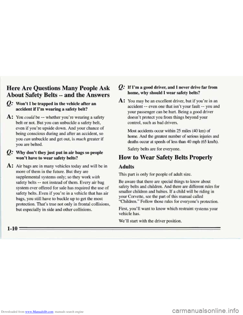 CHEVROLET CORVETTE 1995 4.G Owners Manual Downloaded from www.Manualslib.com manuals search engine Here Are Questions Many People Ask
About Safety Belts
-- and the Answers
@ Won’t I be trapped in the vehicle after an
ac CHEVROLET CORVETTE 1995 4.G Owners Manual Downloaded from www.Manualslib.com manuals search engine Here Are Questions Many People Ask
About Safety Belts
-- and the Answers
@ Won’t I be trapped in the vehicle after an
ac
