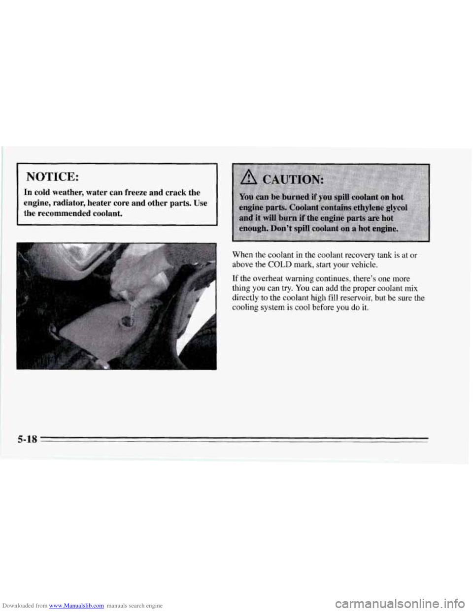 CHEVROLET CORVETTE 1995 4.G Owners Manual Downloaded from www.Manualslib.com manuals search engine In cold weather,  water  can  freeze  and  crack  the 
engine,  radiator,  heater  core  and  other  parts.  Use 
the recommended  coolant. 
Wh