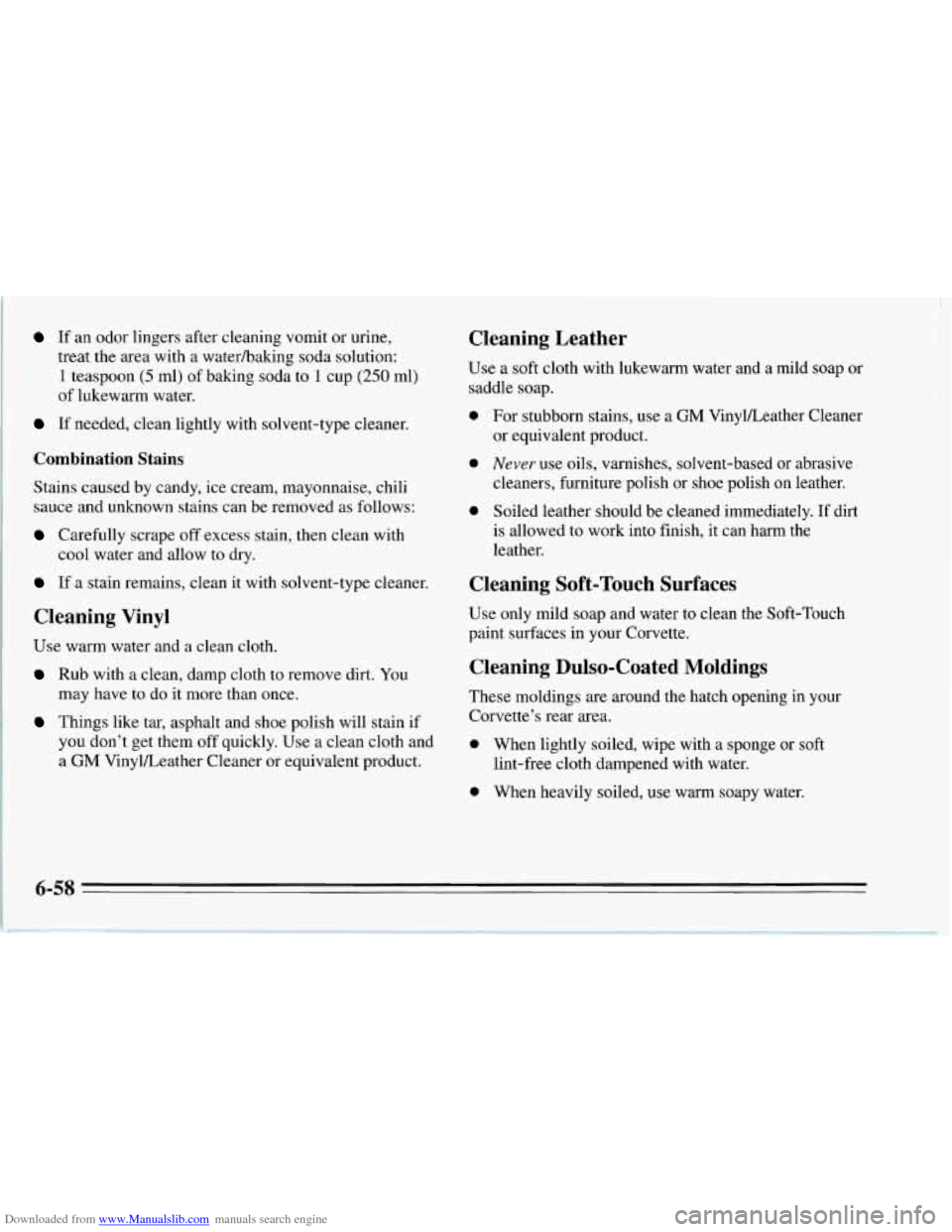 CHEVROLET CORVETTE 1995 4.G Owners Manual Downloaded from www.Manualslib.com manuals search engine If an odor  lingers  after cleaning vomit or urine, 
treat  the  area with  a waterhaking  soda solution: 
1 teaspoon (5 ml) of baking soda to 