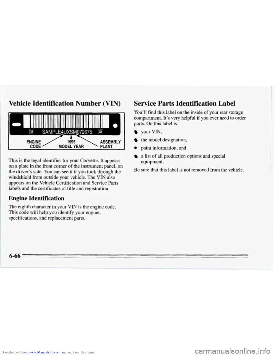 CHEVROLET CORVETTE 1995 4.G Owners Manual Downloaded from www.Manualslib.com manuals search engine Vehicle  Identification  Number (VIN) 
1. 
SAMPLEjUXSM072675 
ENGINE / li!95 ASSEMBLY 
CODE  MODEL  YEAR  PLANT 
This  is the  legal  identifie