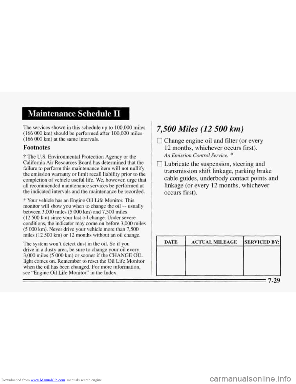 CHEVROLET CORVETTE 1995 4.G Owners Manual Downloaded from www.Manualslib.com manuals search engine The services shown in this schedule up to 100,000 miles
(166 000 km) should be performed after 100,000 miles
(1 66 000 km) at the sam CHEVROLET CORVETTE 1995 4.G Owners Manual Downloaded from www.Manualslib.com manuals search engine The services shown in this schedule up to 100,000 miles
(166 000 km) should be performed after 100,000 miles
(1 66 000 km) at the sam
