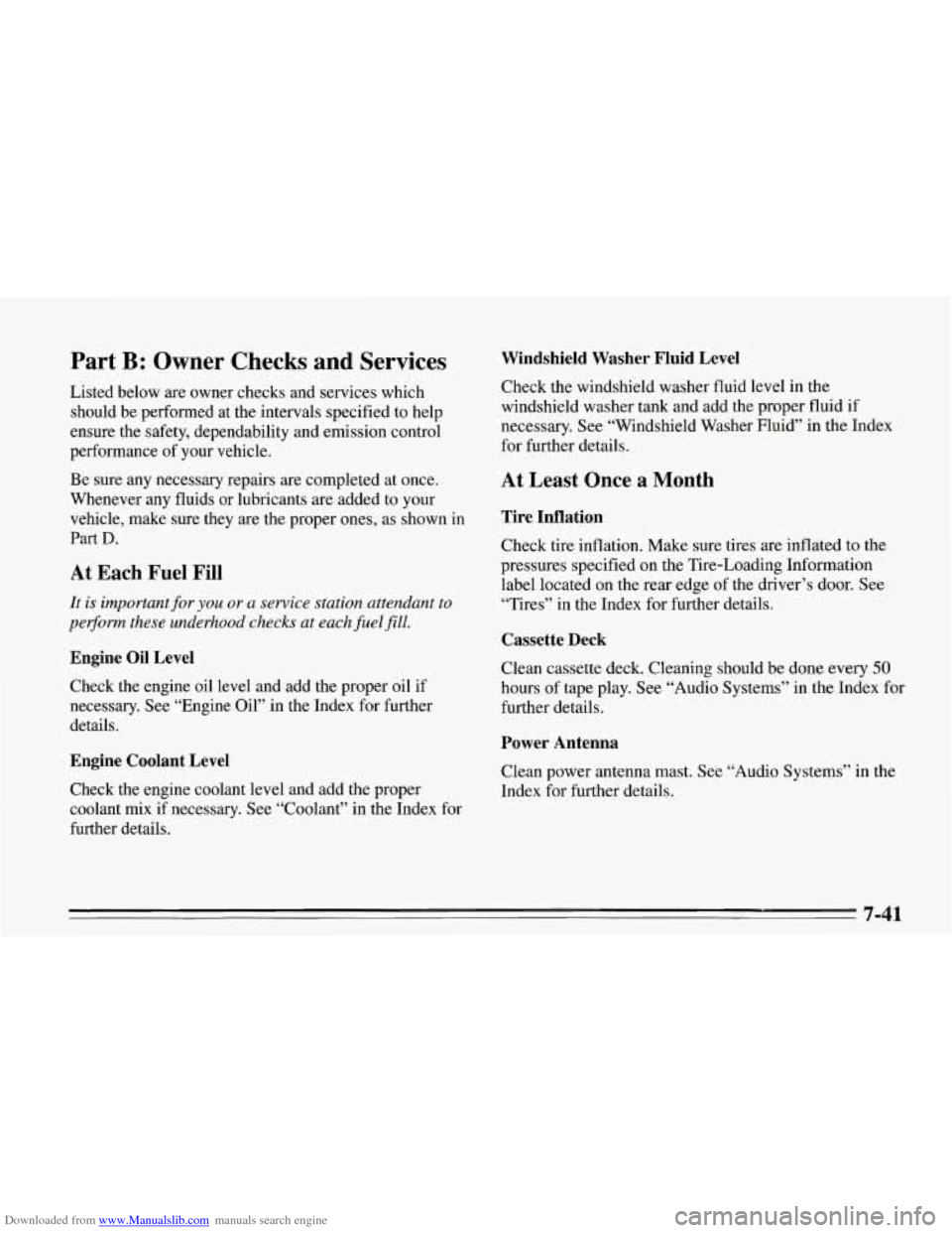 CHEVROLET CORVETTE 1995 4.G Owners Manual Downloaded from www.Manualslib.com manuals search engine Part B: Owner Checks and Services
Listed below are owner checks and services which
should be performed at the intervals specified to he CHEVROLET CORVETTE 1995 4.G Owners Manual Downloaded from www.Manualslib.com manuals search engine Part B: Owner Checks and Services
Listed below are owner checks and services which
should be performed at the intervals specified to he