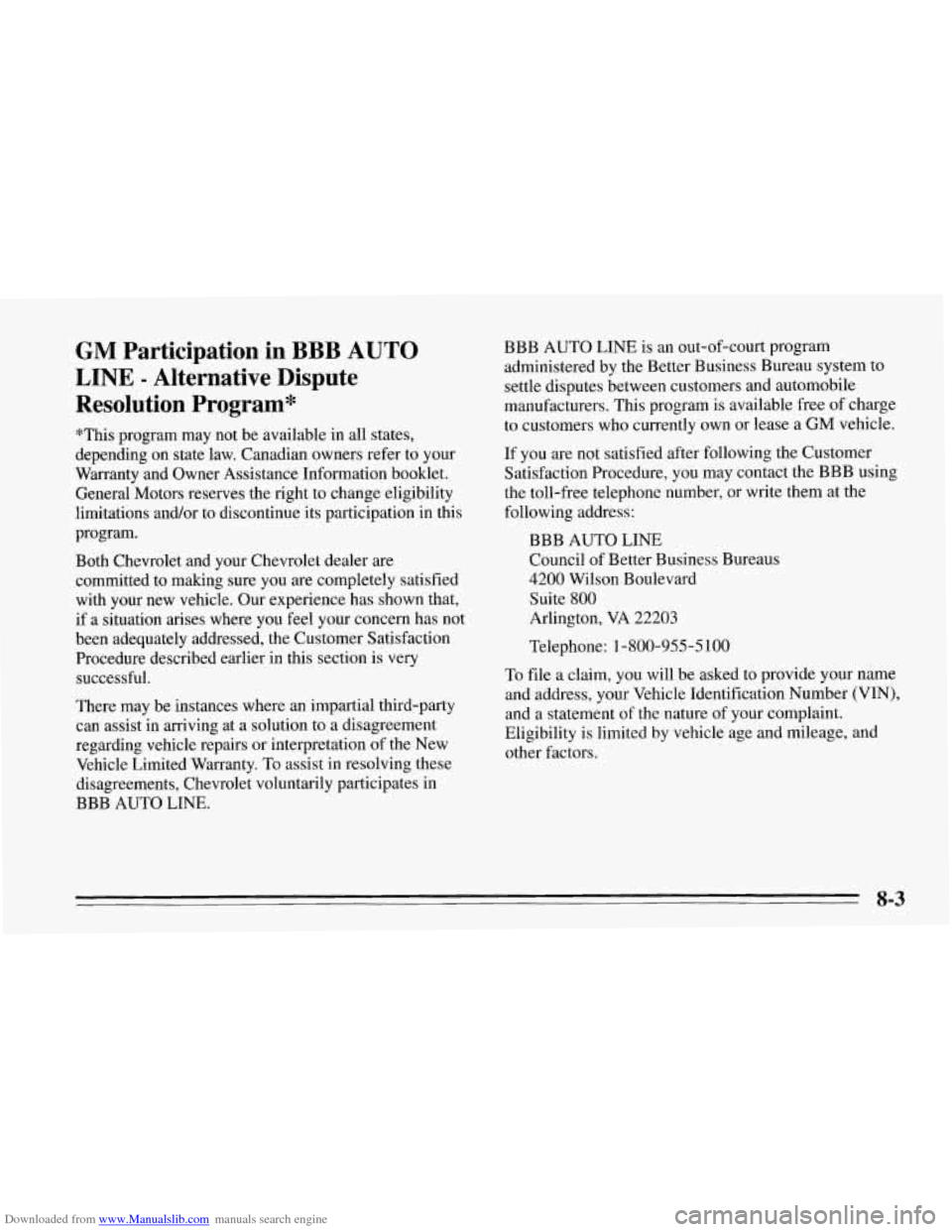 CHEVROLET CORVETTE 1995 4.G Owners Manual Downloaded from www.Manualslib.com manuals search engine GM Participation in BBB AUTO
LINE - Alternative Dispute
Resolution Program*
*This program may not be available in all states,
depen CHEVROLET CORVETTE 1995 4.G Owners Manual Downloaded from www.Manualslib.com manuals search engine GM Participation in BBB AUTO
LINE - Alternative Dispute
Resolution Program*
*This program may not be available in all states,
depen
