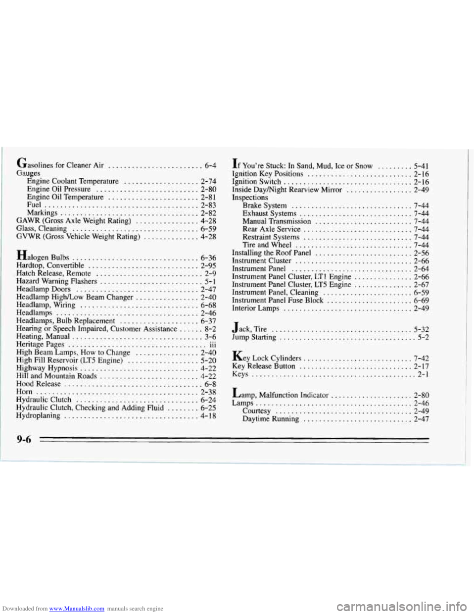 CHEVROLET CORVETTE 1995 4.G Owners Manual Downloaded from www.Manualslib.com manuals search engine Gasolines for Cleaner Air ........................ 6-4 
Gauges  Engine Coolant  TemDerature 
................... 2-74 " Engine Oil Pressure ...