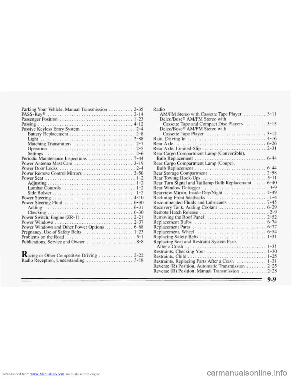 CHEVROLET CORVETTE 1995 4.G Owners Manual Downloaded from www.Manualslib.com manuals search engine Parking Your Vehicle. Manual Transmission .......... 2-35
PASS-Key@
................................... 2- 14
Passenger Position
...... CHEVROLET CORVETTE 1995 4.G Owners Manual Downloaded from www.Manualslib.com manuals search engine Parking Your Vehicle. Manual Transmission .......... 2-35
PASS-Key@
................................... 2- 14
Passenger Position
......