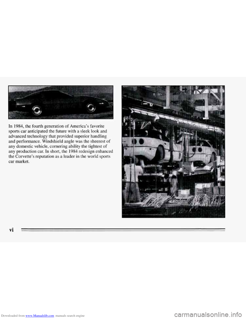CHEVROLET CORVETTE 1995 4.G Owners Manual Downloaded from www.Manualslib.com manuals search engine In 1984, the fourth generation of America’s favorite
sports car anticipated the future with a sleek
look and
advanced technology th CHEVROLET CORVETTE 1995 4.G Owners Manual Downloaded from www.Manualslib.com manuals search engine In 1984, the fourth generation of America’s favorite
sports car anticipated the future with a sleek
look and
advanced technology th