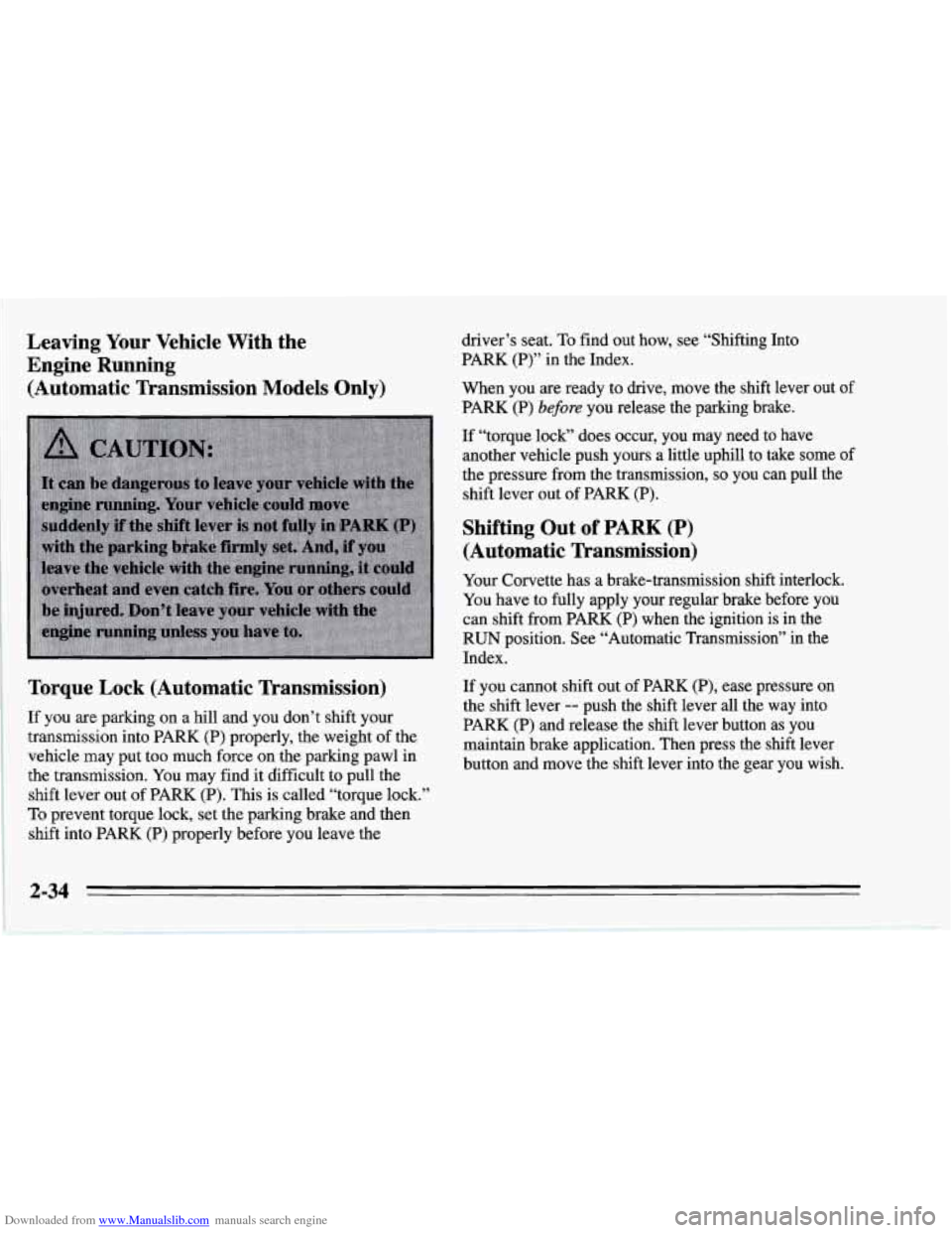 CHEVROLET CORVETTE 1995 4.G Manual PDF Downloaded from www.Manualslib.com manuals search engine Leaving Your Vehicle With the
Engine Running (Automatic Transmission Models Onlv)
Y‘
Torque Lock (Automatic Transmission)
If y CHEVROLET CORVETTE 1995 4.G Manual PDF Downloaded from www.Manualslib.com manuals search engine Leaving Your Vehicle With the
Engine Running (Automatic Transmission Models Onlv)
Y‘
Torque Lock (Automatic Transmission)
If y