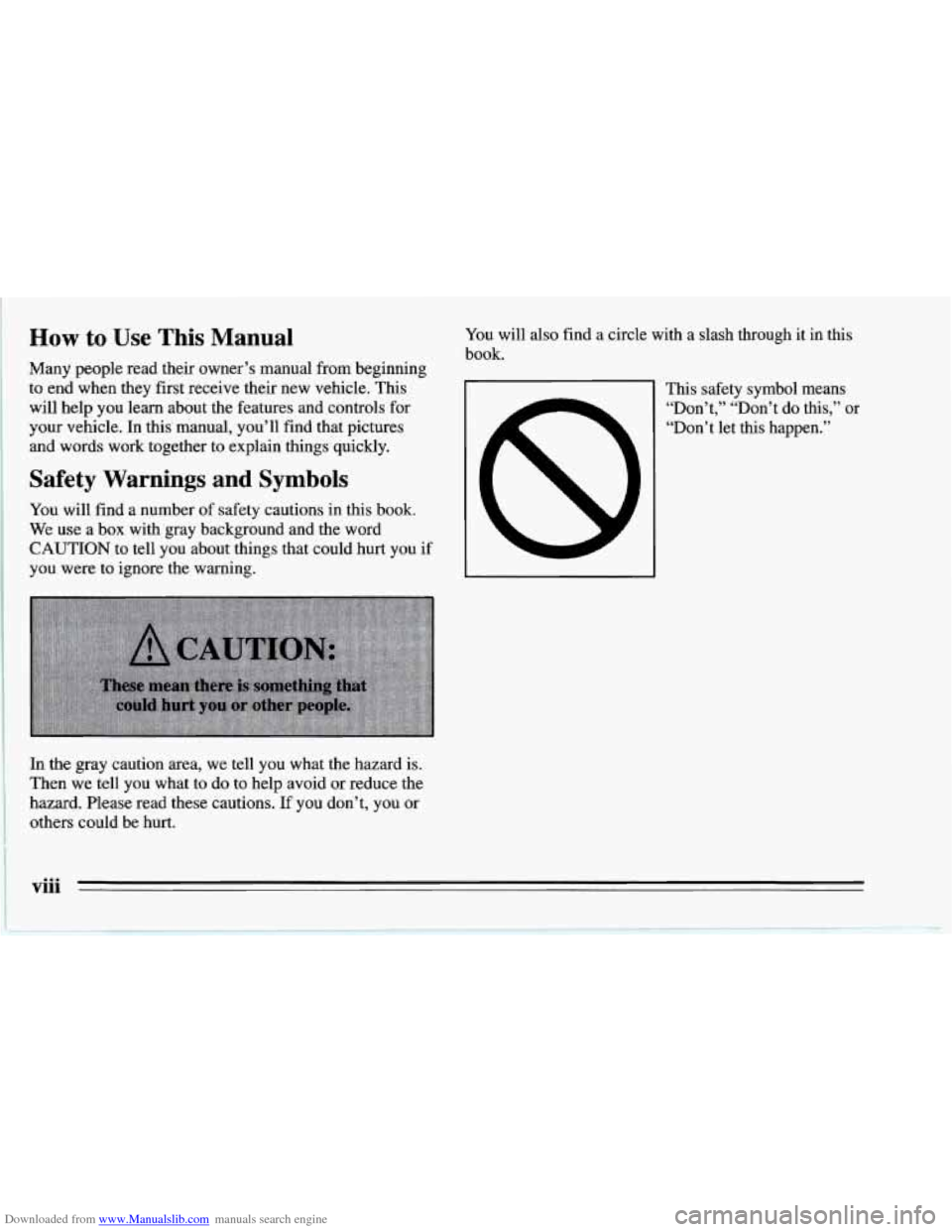 CHEVROLET CORVETTE 1995 4.G Owners Manual Downloaded from www.Manualslib.com manuals search engine How to Use This  Manual 
Many people read their owner’s manual  from beginning 
to  end  when they first receive their new vehicle. This 
wil