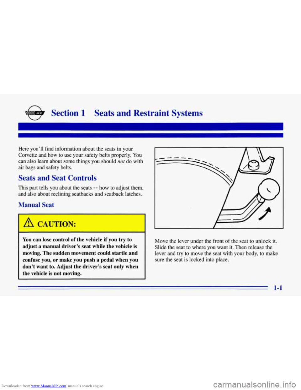 CHEVROLET CORVETTE 1996 4.G Owners Manual Downloaded from www.Manualslib.com manuals search engine e Section 1 Seats and Restraint Systems 
Here  you’ll  find  information about the seats in your 
Corvette  and  how  to use  your  safety  b