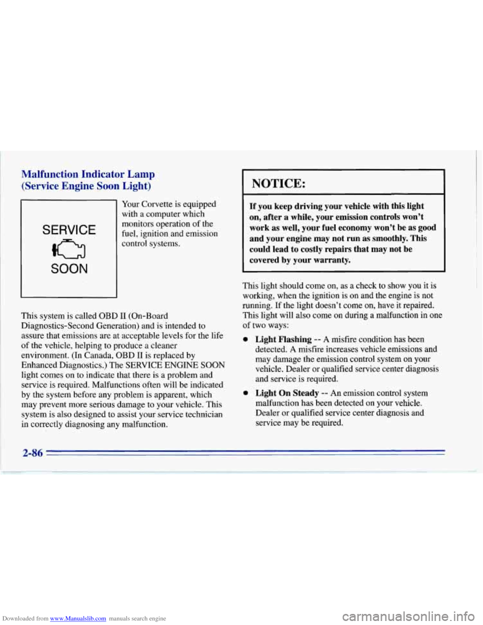 CHEVROLET CORVETTE 1996 4.G Owners Manual Downloaded from www.Manualslib.com manuals search engine Malfunction Indicator Lamp (Service Engine Soon Light)
Your Corvette is equipped
with a.computer which
SERVICE
SOON
monitors oper CHEVROLET CORVETTE 1996 4.G Owners Manual Downloaded from www.Manualslib.com manuals search engine Malfunction Indicator Lamp (Service Engine Soon Light)
Your Corvette is equipped
with a.computer which
SERVICE
SOON
monitors oper
