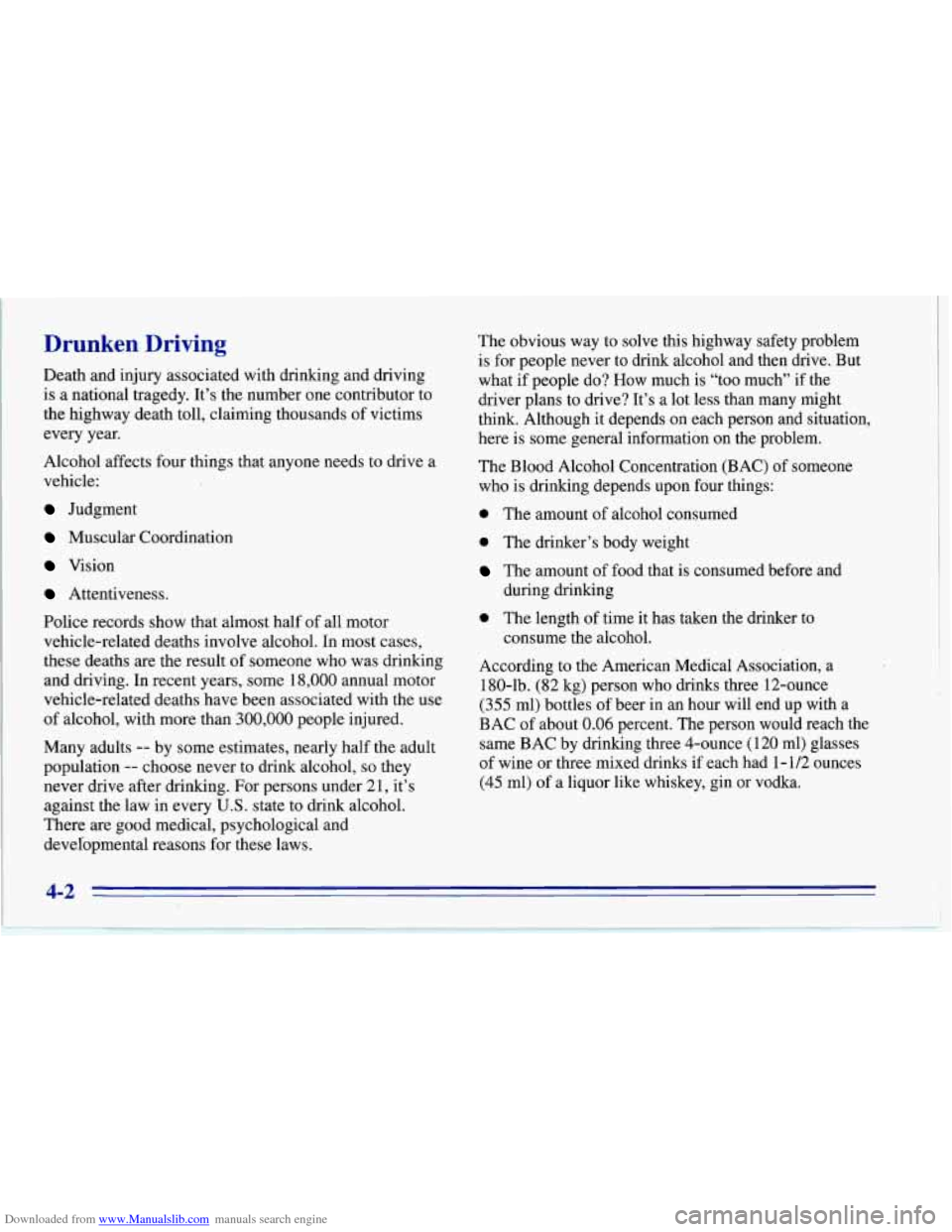 CHEVROLET CORVETTE 1996 4.G Owners Manual Downloaded from www.Manualslib.com manuals search engine Drunken Driving 
Death and  injury  associated  with  drinking  and  driving 
is  a  national  tragedy.  It’s  the number  one contributor to