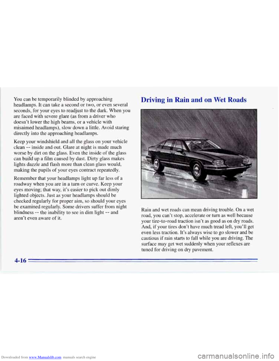CHEVROLET CORVETTE 1996 4.G Owners Manual Downloaded from www.Manualslib.com manuals search engine You can be temporarily blinded by approaching
headlamps.
It can take a second or two, or even several
seconds, for your
eyes to CHEVROLET CORVETTE 1996 4.G Owners Manual Downloaded from www.Manualslib.com manuals search engine You can be temporarily blinded by approaching
headlamps.
It can take a second or two, or even several
seconds, for your
eyes to