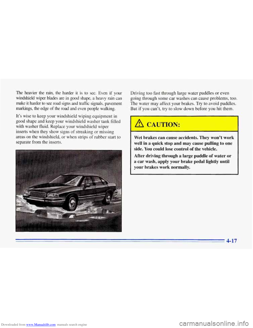 CHEVROLET CORVETTE 1996 4.G Owners Manual Downloaded from www.Manualslib.com manuals search engine The heavier the rain, the harder it is to see. Even if your Driving too fast through large water puddles or even
windshield CHEVROLET CORVETTE 1996 4.G Owners Manual Downloaded from www.Manualslib.com manuals search engine The heavier the rain, the harder it is to see. Even if your Driving too fast through large water puddles or even
windshield